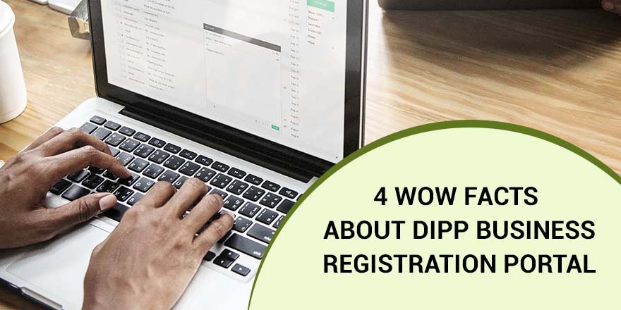 4 WOW FACTS ABOUT DIPP BUSINESS REGISTRATION PORTAL
