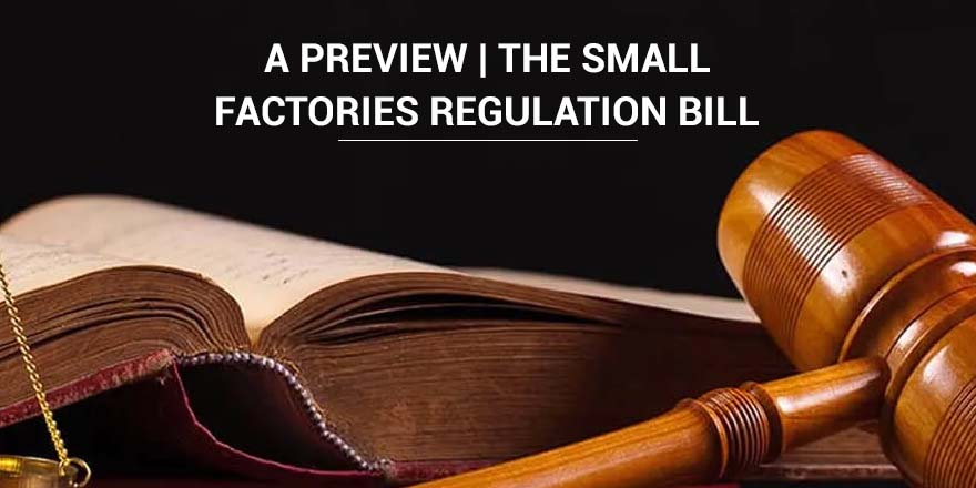 A PREVIEW | THE SMALL FACTORIES REGULATION BILL